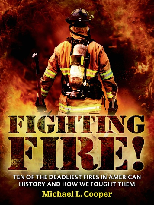 Title details for Fighting Fire! by Michael L. Cooper - Wait list